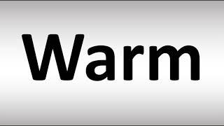 How to Pronounce WARM [upl. by Tenneb]