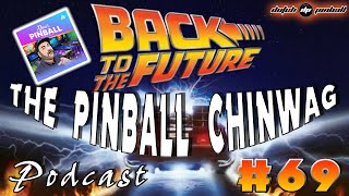 The Pinball Chinwag UK Podcast 69  Dutch Pinball are the best company to make Back To The Future [upl. by Powe]