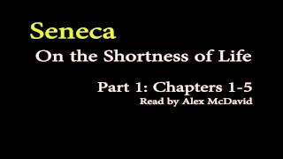 Seneca On the Shortness of Life  Part 1 Stoicism [upl. by Kimmie]