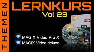 Highlights zum VideoLernkurs Volume 23 für MAGIX Video deluxe amp MAGIX Video Pro X [upl. by Yeoz360]