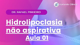 Hidrolipoclasia não aspirativa aula 01 hidrolipo gorduralocalizada [upl. by Mayor]