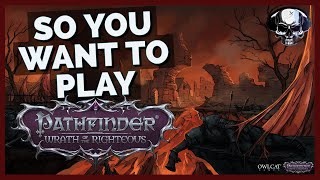 So You Want To Play Pathfinder Wrath Of The Righteous New Players Guide [upl. by Hedda564]