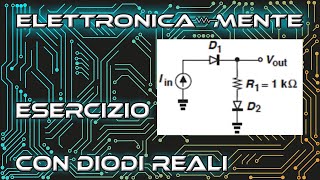 Elettronica  Esercizio con diodi reali svolto [upl. by Cletis]