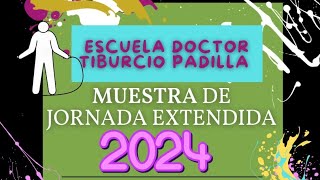 Muestra jornada extendida escuela Dr Tiburcio Padilla 2024 [upl. by Hildebrandt]