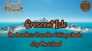 The Headless Traveller Taking Shade Atop The Island  Crescent Isle  Sea Of Thieves Riddle Solution [upl. by Nance]