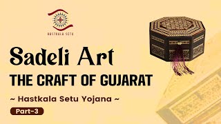 Sadeli Art  the Craft of Gujarat  Hastkala Setu Yojana [upl. by Landel317]