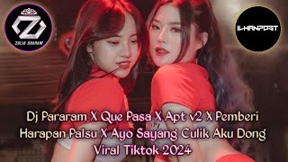 Dj Pararam X Que Pasa X Apt v2 X Pemberi Harapan Palsu X Ayo Sayang Culik Aku Dong Viral Tiktok 2024 [upl. by Tayib]