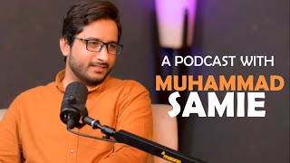 A Podcast with Muhammad Samie  Syed Mehdi Bukhari  2024 [upl. by Pimbley]