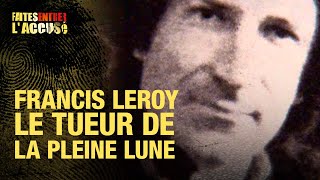 Faites Entrer lAccusé  Francis Leroy le tueur de la pleine lune [upl. by Siuol]