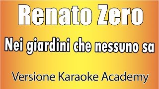 Renato Zero  Nei giardini che nessuno sa Versione Karaoke Academy Italia [upl. by Celestyn]