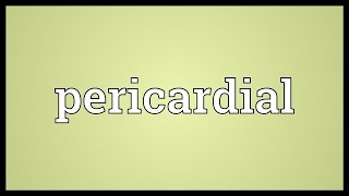 Pericardial Meaning [upl. by Aldwon]