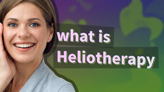 Heliotherapy  meaning of Heliotherapy [upl. by Aicnetroh]