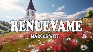 Renuevame  Marcos Witt letra [upl. by Aciretal568]