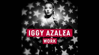 Iggy Azalea  Work Intro Version [upl. by Brade]