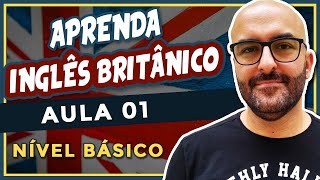 Aprenda INGLÊS BRITÂNICO  Aula 1 [upl. by Drain]