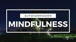 MINDFULNESS 🌿 Meditación guiada de compasión y amor propio [upl. by Anaic101]