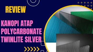 Review Kanopi Atap Polycarbonate Twinlite Silver Transparan [upl. by Krock]