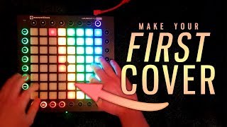 Making Your FIRST Launchpad Cover  Launchpad For Beginners [upl. by Gnex533]