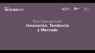 Foro Internacional Innovación Tendencia y Mercado [upl. by Miett271]