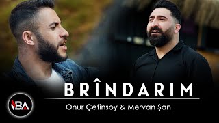 ONUR ÇETİNSOY amp MERVAN ŞAN  BRÎNDARIM  KLİP 2022 Official Music Video [upl. by Ainekahs]