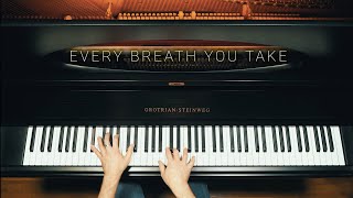 Every Breath You Take  Piano Cover [upl. by Oznohpla]