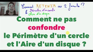 Comment ne pas confondre le Périmètre dun cercle et lAire dun disque [upl. by Schmeltzer]