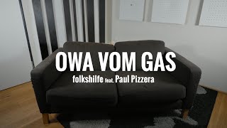 folkshilfe feat Paul Pizzera  Owa vom Gas official [upl. by Gulgee235]