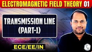 Electromagnetic Field Theory EMFT 01  Transmission Line Part 1  ECE  EE  GATE 2025 Series [upl. by Eeimaj267]