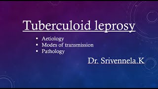 Tuberculoid leprosy  aetiology modes of transmission and pathology [upl. by Dibbrun]