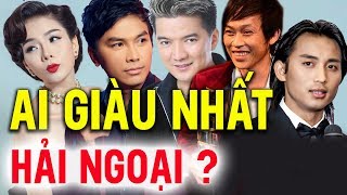 Ai Là Nghệ Sĩ Giàu Nhất Hải Ngoại  Khối Tài Sản Khổng Lồ Lần Đầu Được Tiết Lộ [upl. by Collete]