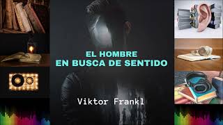 El hombre en Busca de Sentido  Viktor Frankl  AudioLibro Completo  Español Latino [upl. by Shena800]