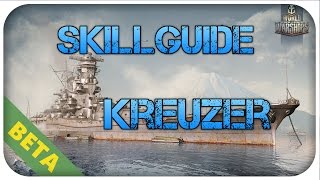 WORLD OF WARSHIPS GER Tutorial  Guide 08  Skillguide KreuzerDeutsch [upl. by Vivien]