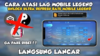 Wajib Coba Cara Unlock Ultra Refresh Rate amp Grafik Mobile Legend Terbaru 100 Work [upl. by Ydaf]