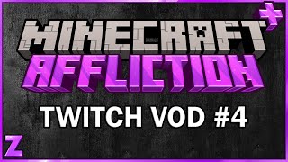 Minecraft Affliction  Twitch Vod 4 [upl. by Macario]