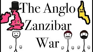 The Shortest War in History The AngloZanzibar War OLD VERSION [upl. by Einnaoj869]