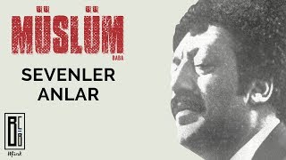 Müslüm Gürses  Sevenler Anlar quotMüslüm Babaquot Orijinal Film Müzikleri  Babanın Sesinden [upl. by Araek]