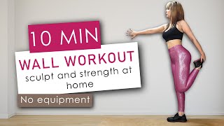 10 MINUTES FULL BODY WALL WORKOUT NO EQUIPMENT HOME FITNESS ROUTINE Sculpt and strength [upl. by Reichert]