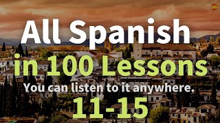 All Spanish in 100 Lessons Learn Spanish Most Important Spanish Phrases and Words Lesson 1115 [upl. by Nalac]