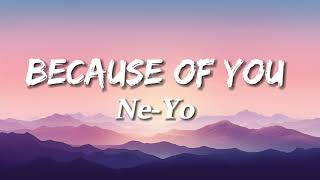 Because of You  NeYo Lyrics 🎵 [upl. by Aleac]