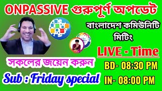 ONPASSIVE BANGLADESH COMMUNITY MEETING  founder updates  ONPASSIVE ECOSYSTEM UPDATES [upl. by Malchy]