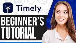 Timely Tutorial 2024  How To Use Timely For Beginners [upl. by Graham482]