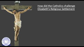 Elizabethan England GCSE Catholic Challenge to the Religious Settlement [upl. by Sonni629]