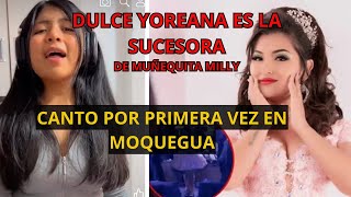 Dulce Yoreana Oficialmente Sucesora de MUÑEQUITA MILLY Su Primera Presentación Fue en MOQUEGUA [upl. by Montano979]