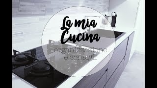 LA MIA CUCINA Organizzazione e consigli [upl. by Enoval687]