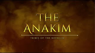 The Anakim  Tribes Of The Nephilim [upl. by Gunar]