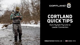 Cortland Quick Tips Euro Nymph Fly Line to Leader Connection [upl. by Edlin]