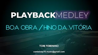 PLAYBACK  MEDLEY  Boa Obra  Hino da Vitória Tom Feminino [upl. by Anileba]