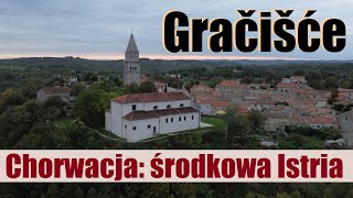 GRAČIŠĆE  środkowa ISTRIA na jesień  Chorwacja [upl. by Wsan]