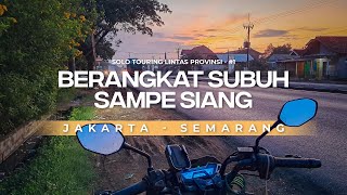 1 JAKARTA  SEMARANG NONSTOP FULL PANTURA  SoloTouring Lintas Provinsi Naik CB150R [upl. by Jozef]