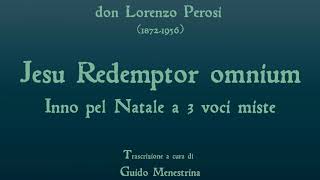 Lorenzo Perosi 18721956  Jesu Redemptor omnium Inno pel Natale [upl. by Deloris645]